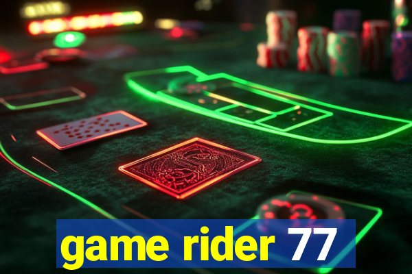 game rider 77